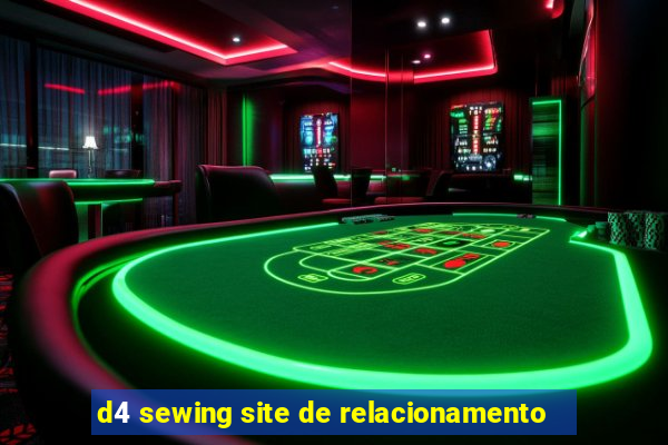 d4 sewing site de relacionamento